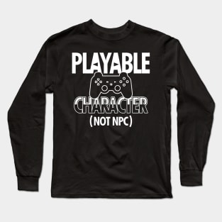 Funny Gaming NPC Playable Character Gift For Gamers Long Sleeve T-Shirt